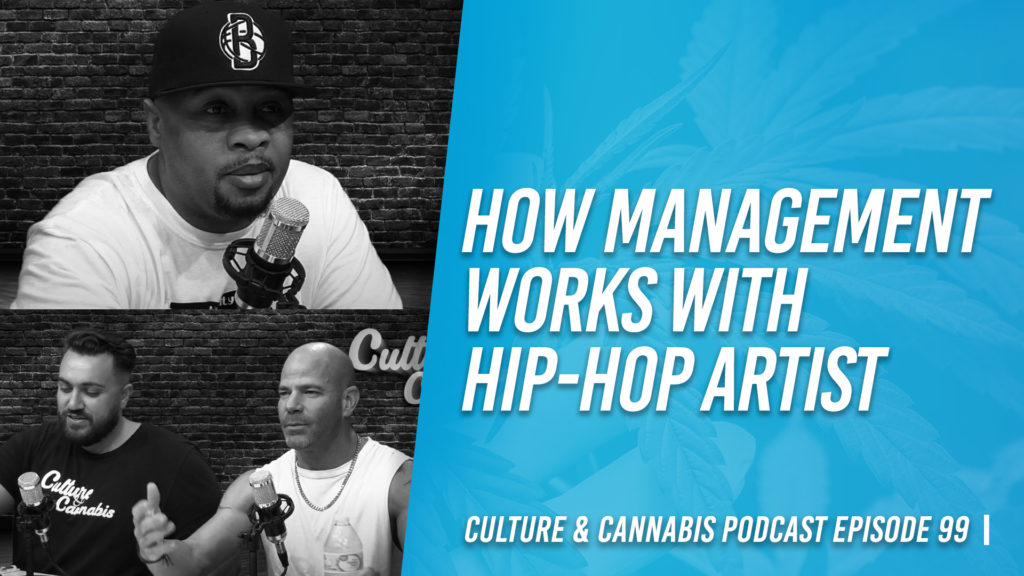 How managment works with hip hop artist culture & Cannabis podcast
